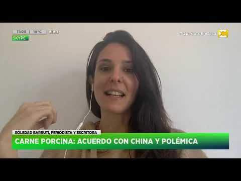 Carne Porcina: acuerdo con China y polémica, Soledad Barruti en Hoy Nos Toca a las Diez