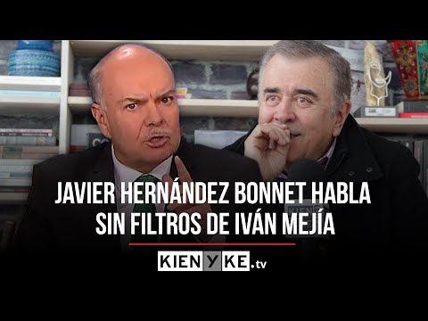 Javier Hernández Bonnet habla sin filtros de Iván Mejía
