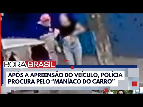 Justiça de SP aceita pedido de prisão temporária do 'maníaco do carro' I Bora Brasil