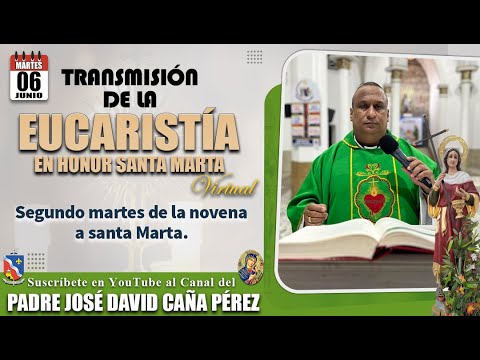 EUCARISTÍA EN HONOR A SANTA MARTA - Segundo martes de la novena a santa Marta.