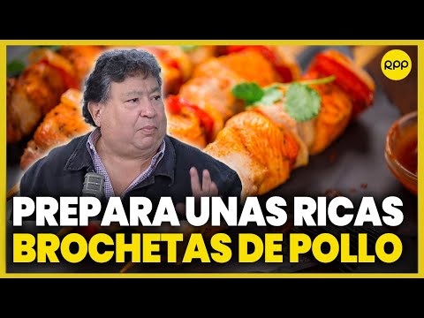 'Cucho' La Rosa nos enseña a preparar unas ricas brochetas de pollo