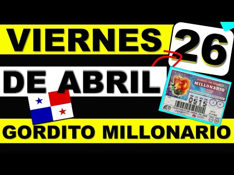 Resultados Sorteo Loteria Viernes 26 d Abril 2024 Loteria Nacional Panama Gordito Zodiaco Millonario