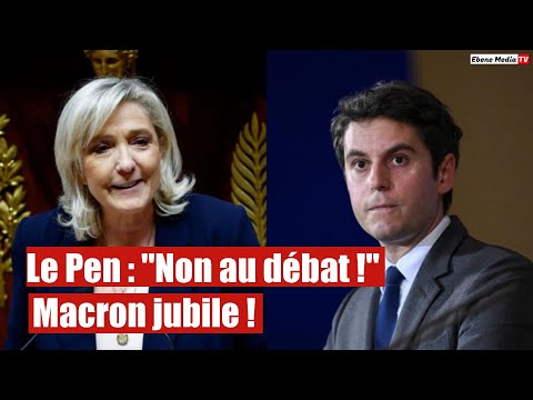 Gabriel Attal :  « Marine Le Pen a peur »
