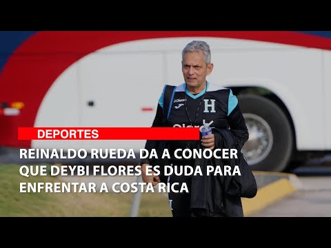 Reinaldo Rueda da a conocer que Deybi Flores es duda para enfrentar a Costa Rica
