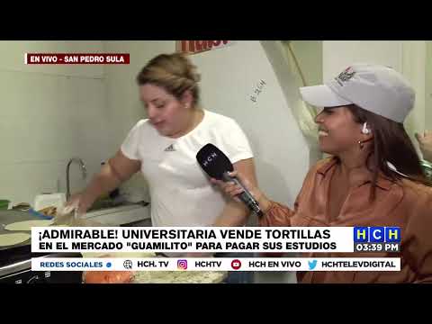 ¡Admirable! universitaria vende tortillas en el mercado Guamilito para pagar sus estudios