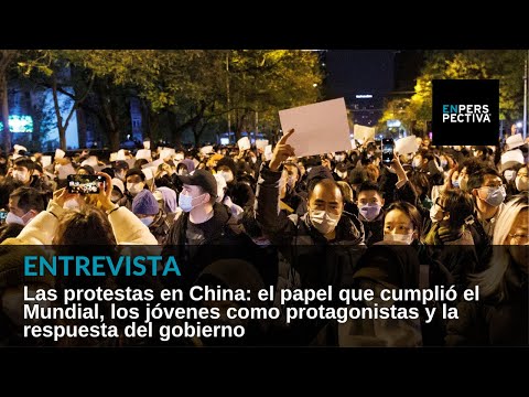 China: Protestas fueron por ruptura del contrato social y se moderaron por cambio en restricciones