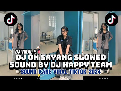 DJ OH SAYANG SOUND BY DJ HAPPY TEAM (Slow + Reverb) SOUND VIRAL TIKTOK 2024