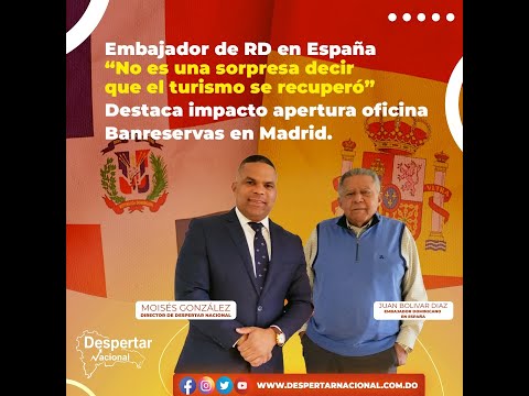 Embajador RD en España destaca expectativas FITUR; elogia apertura de oficina Banreservas Madrid