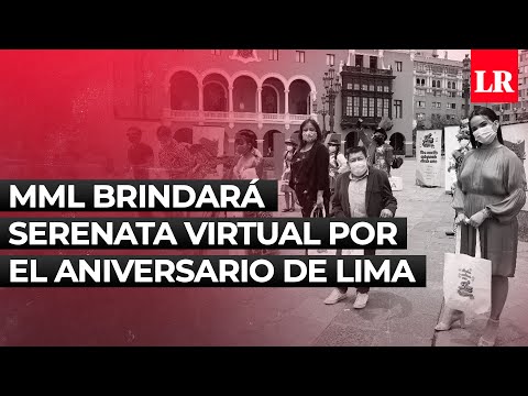 Municipalidad de Lima anuncia serenata virtual por el aniversario de Lima