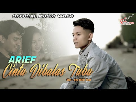 ARIEF | CINTA DIBALAS TUBA | OFFICIAL MUSIC VIDEO