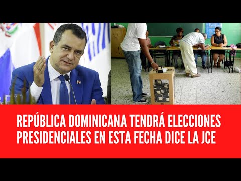 REPÚBLICA DOMINICANA TENDRÁ ELECCIONES PRESIDENCIALES EN ESTA FECHA DICE LA JCE