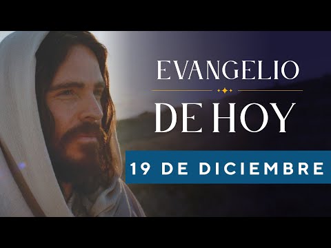 EVANGELIO DE HOY, Lunes 19 De Diciembre De 2022 - Cosmovision