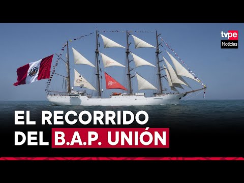 B.A.P. Unión: conoce la travesía del buque que recorrió el mundo llevando la Marca Perú