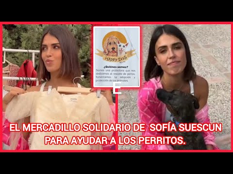 ? SOFÍA SUESCUM VENDE SU ROPA EN BENEFICIO DE LOS PERROS SIN HOGAR