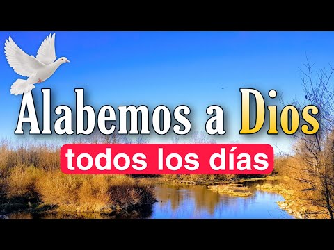 Alabemos a DIOS todos los días