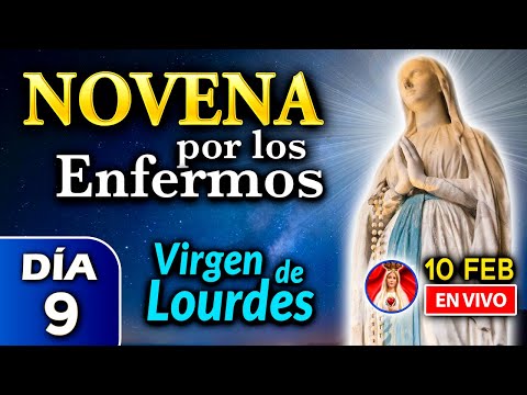NOVENA por los ENFERMOS, Rosario de HOY a la Virgen de Lourdes DÍA 9  - 10 feb 2023