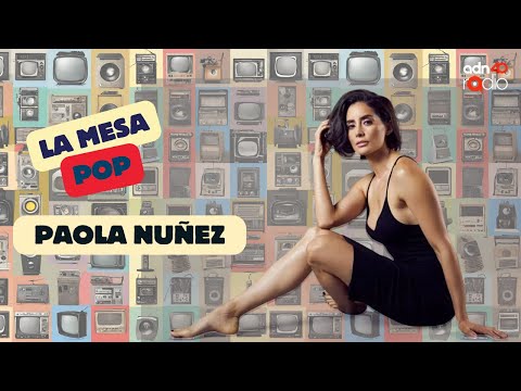 Paola Núñez y su paso por Hollywood | La Mesa Pop #adn40radio