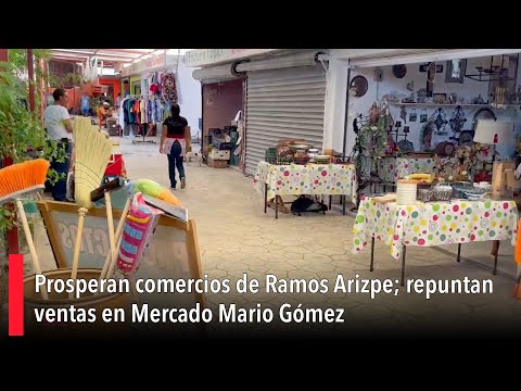 Prosperan comercios de Ramos Arizpe; repuntan ventas en Mercado Mario Go?mez