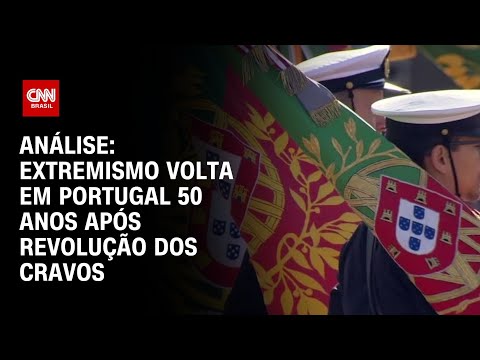 Análise: extremismo volta em Portugal 50 anos após Revolução dos Cravos | LIVE CNN