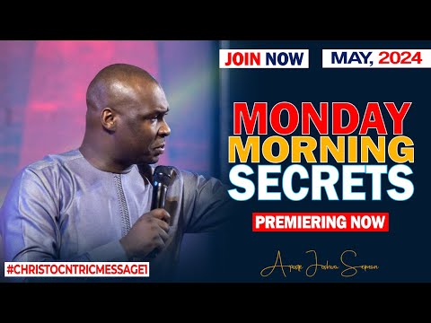 MONDAY SECRETS, 6TH MAY 2024 - APOSTLE JOSHUA SELMAN Commanding Your Morning