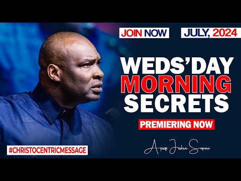 WEDNESDAY SECRETS, 3RD JULY 2024 - Apostle Joshua Selman Commanding Your Morning