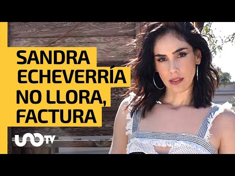 Sandra Echeverría habla de su éxito: “las mujeres ya no lloran, solo facturan”