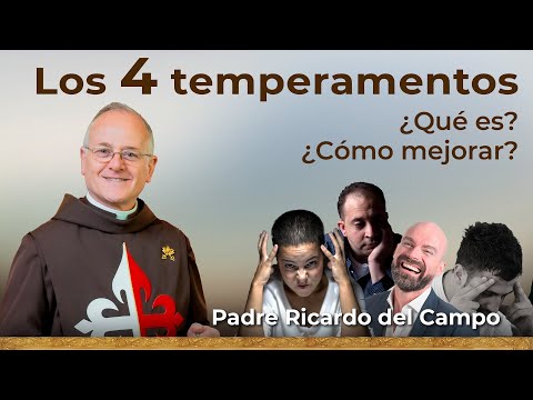Los  Cuatro temperamentos.  ¿Cuál es su tipo de personalidad?  - Padre Ricardo del Campo