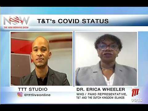 T&T's Covid Status - Dr Erica Wheeler