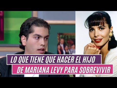 ??Lo que tiene que hacer  el hijo de MARIANA LEVY  para sobrevivir