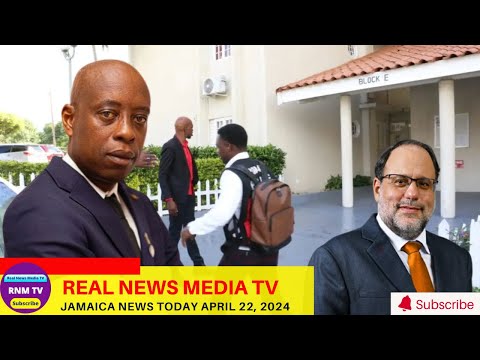 Jamaica News Today  April 22, 2024 /Real News Media TV