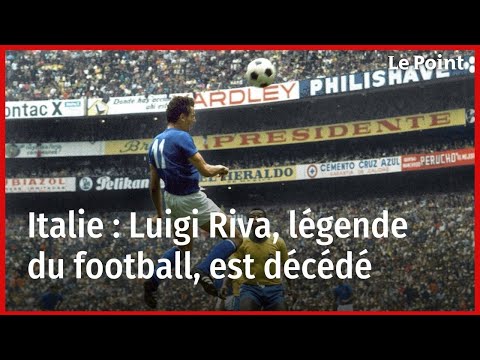 Italie : Luigi Riva, légende du football, est décédé