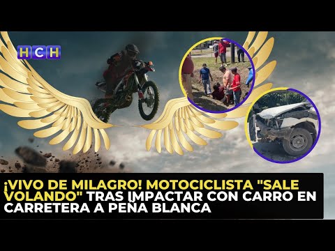 ¡Vivo de milagro! Motociclista sale volando tras impactar con carro en carretera a Peña Blanca