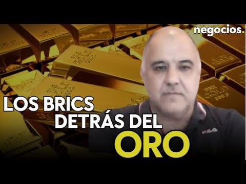 Los BRICS, especialmente China, están detrás de las grandes compras institucionales de oro. López