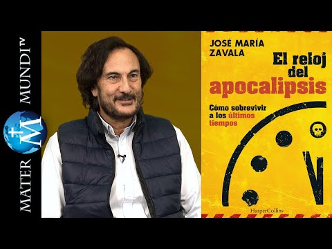 José María Zavala nos habla de 'El reloj del Apocalipsis. Cómo sobrevivir a los últimos tiempos'