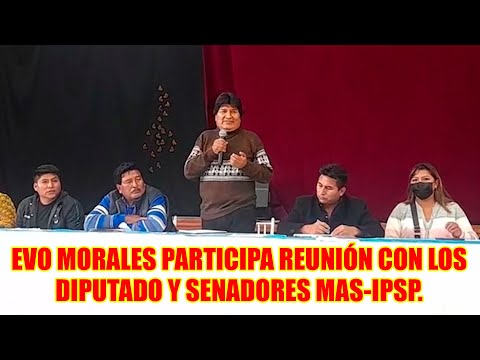 EVO MORALES SE REUNIÓ CON LEGISLADORES DEL MAS-IPSP. EN CENTRO CULTURAL DE COLCAPIRHUA..
