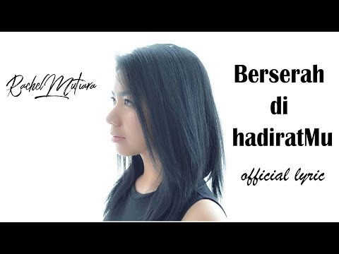 Berserah di hadirat-Mu - Rachel Mutiara