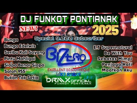 DJ FUNKOT PONTIANAK ‼️Bunga - Bunga Edelweiss - Be With You - Sebatas Mimpi ‼️DRMX_OfficialV2