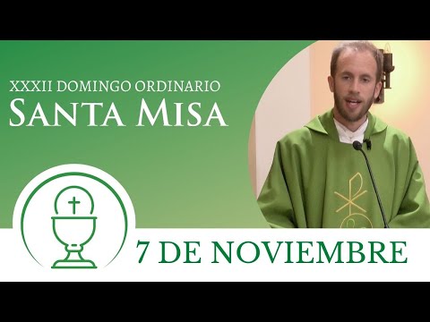 Santa Misa - Domingo 7 de Noviembre 2021