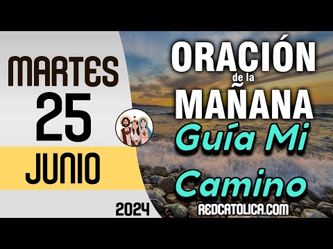 Oracion de la Mañana De Hoy Martes 25 de Junio - Salmo 125 Tiempo De Orar