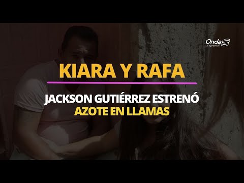 14-06-2022 I #KiaraYRafa - Jackson Gutiérrez estrena su película Azote En Llamas