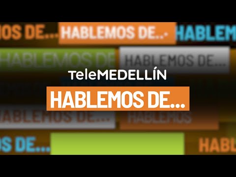 Hablemos de turismo en Medellín - Jueves, 22 de febrero de 2024