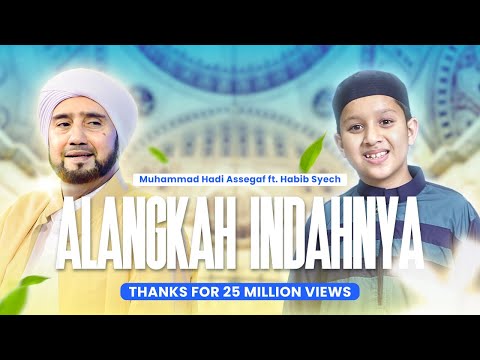 Muhammad Hadi Assegaf Ft. Habib Syech - Alangkah Indahnya (Official Music Video)