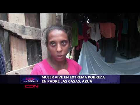 Mujer vive en extrema pobreza en Padre las Casas, Azua pide ayuda al presidente Abinader