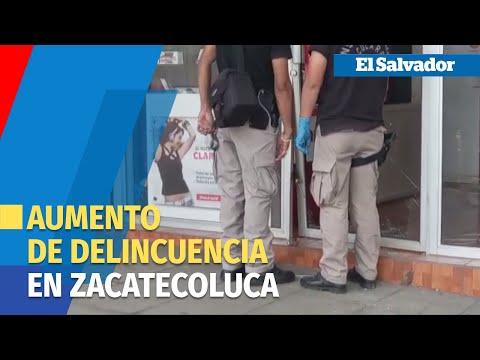 Comerciantes reportan aumento de la delincuencia en Zacatecoluca