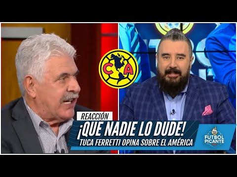 SIN FILTRO Tuca Ferretti: América, el MÁS ODIADO del futbol mexicano desde siempre | Futbol Picante