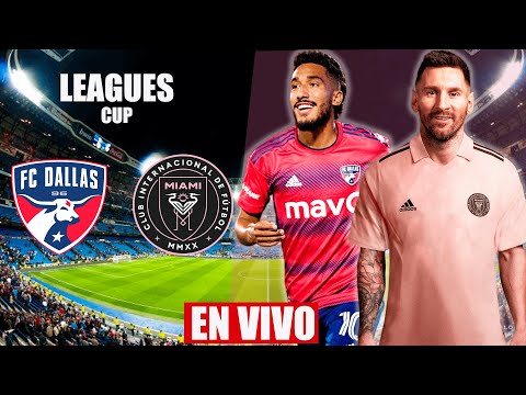 FC DALLAS VS INTER MIAMI EN VIVO | LEO MESSI TITULAR! OCTAVOS DE FINAL | 06/08/2023