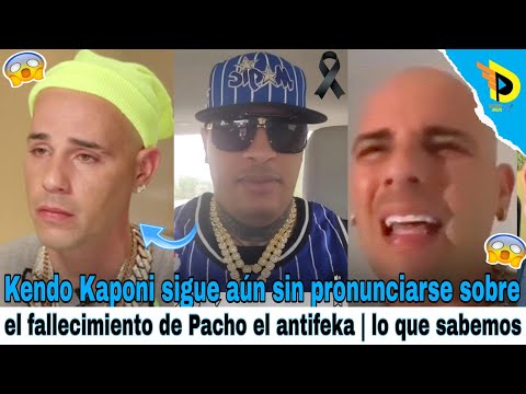 Kendo Kaponi sigue aún sin pronunciarse sobre el fallecimiento de Pacho el antifeka | lo que sabemos