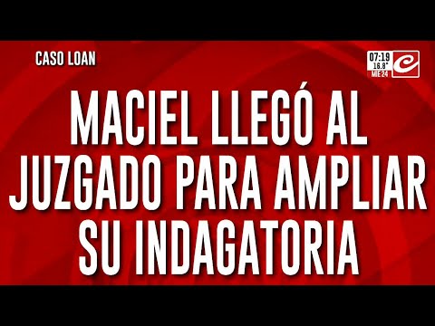 Caso Loan: Maciel llega al juzgado para ampliar su indagatoria