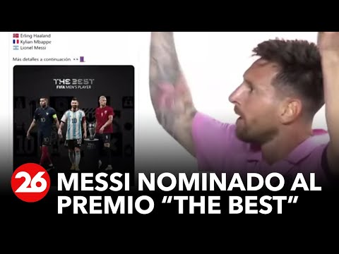 Lionel Messi, nominado al premio The Best 2023: competirá por el galardón con Mbappé y Haaland
