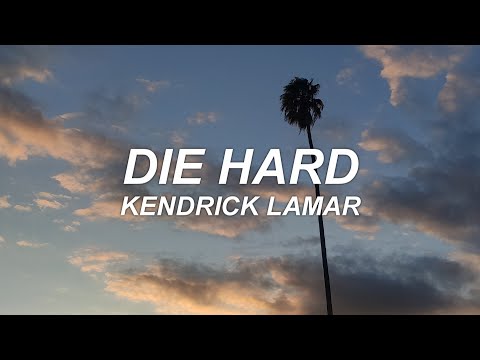 DIE HARD - kendrick lamar ft. blxst & amanda reifer - lyrics